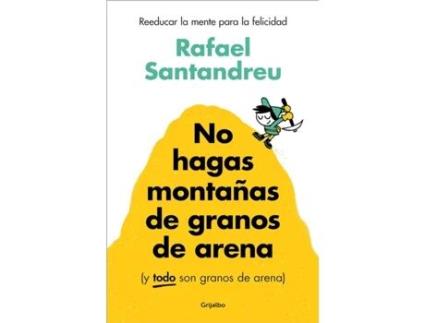 Livro No hagas montañas de granos de arena de Rafael Santandreu (Espanhol)