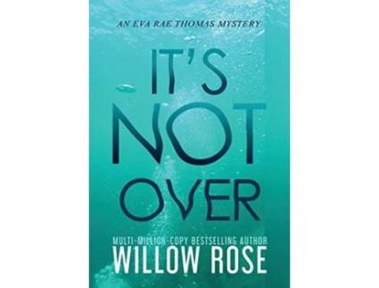 Livro Its Not Over Eva Rae Thomas Mystery de Willow Rose (Inglês - Capa Dura)