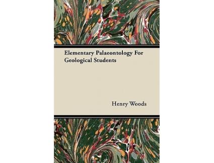 Livro Elementary Palaeontology For Geological Students de Henry Woods (Inglês)