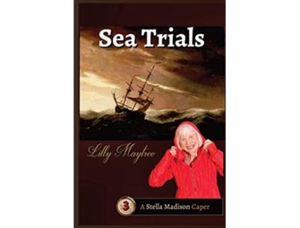 Livro Sea Trials A Stella Madison Caper 3 Stella Madison Capers de Lilly Maytree (Inglês)