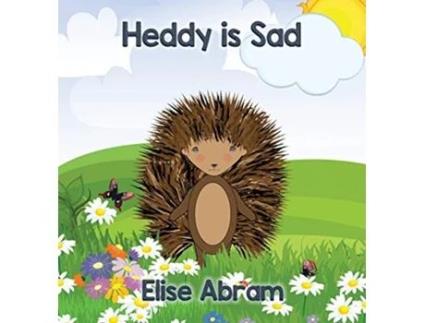 Livro Heddy is Sad de Elise Abram (Inglês)