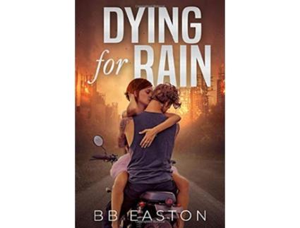 Livro Dying for Rain The Rain Trilogy de BB Easton (Inglês)