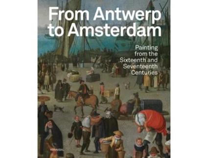 Livro From Antwerp to Amsterdam de Koenraad Jonckheere, Micha Leeflang et al. (Inglês - Capa Dura)