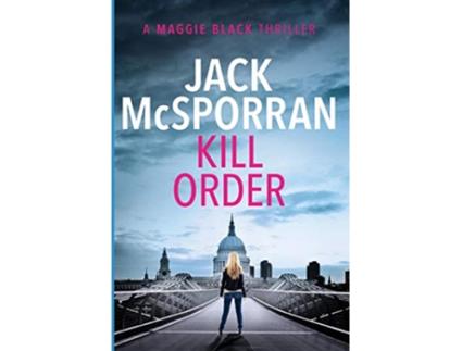 Livro Kill Order 1 Maggie Black de Jack McSporran (Inglês)