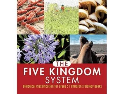 Livro The Five Kingdom System Biological Classification for Grade 5 Childrens Biology Books de Baby Professor (Inglês)