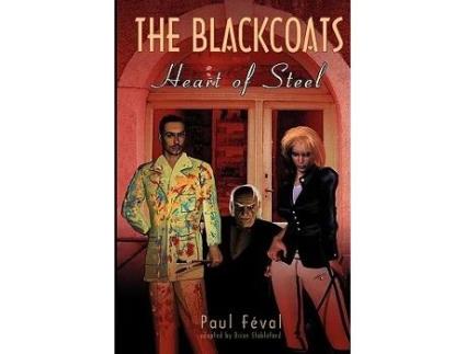 Livro The Black Coats Heart of Steel de Paul Feval (Inglês)