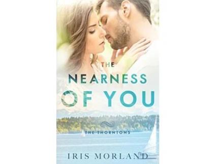 Livro The Nearness of You The Thorntons Book 1 de Iris Morland (Inglês)