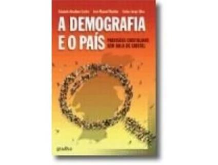 Livro A Demografia e o País Previsões cristalinas sem bola de cristal de Carlos Jorge Silva e Eduardo Anselmo Castro