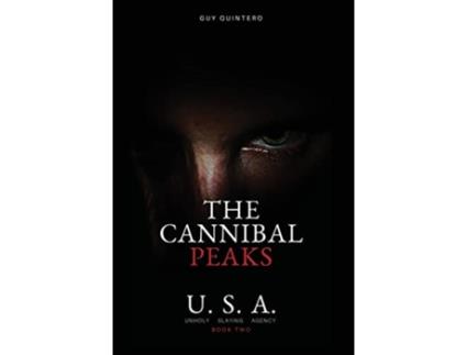 Livro The Cannibal Peaks Unholy Slaying Agency de Guy Quintero (Inglês - Capa Dura)