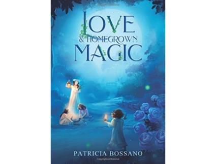 Livro Love Homegrown Magic de Patricia Bossano (Inglês)