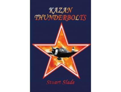 Livro Kazan Thunderbolts de Stuart Slade (Inglês)