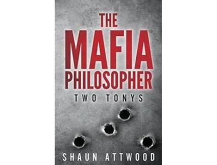 Livro The Mafia Philosopher Two Tonys de Shaun Attwood (Inglês)