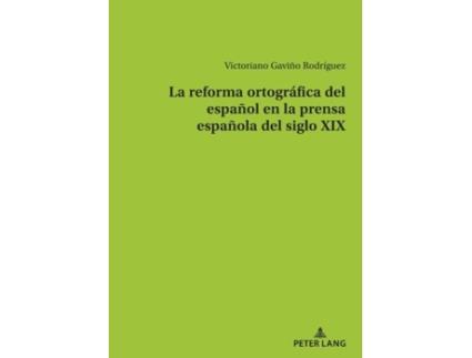 Livro La reforma ortográfica del español en la prensa española del siglo XIX Spanish Edition de Victoriano Gaviño Rodríguez (Espanhol)