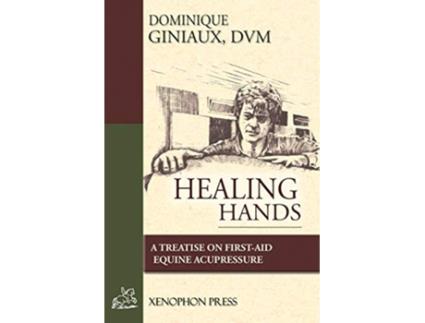 Livro Healing Hands A Treatise on FirstAid Equine Acupressure de DVM Dominique Giniaux (Inglês)