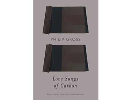 Livro Love Songs of Carbon de Philip Gross (Inglês)
