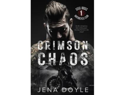 Livro Crimson Chaos A Motorcycle Club Romance Steel Roses Motorcycle Club de Jena Doyle (Inglês)