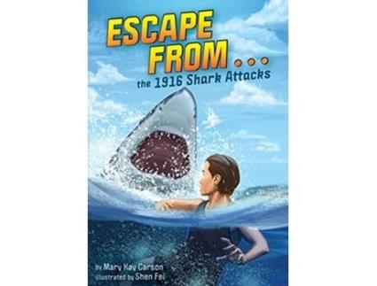 Livro Escape from . . . the 1916 Shark Attacks de Mary Kay Carson (Inglês - Capa Dura)