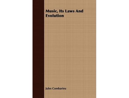 Livro Music Its Laws And Evolution de Jules Combarieu (Inglês)