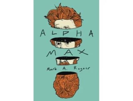 Livro Alpha Max An Existential Romp through an Absurd Multiverse de Mark A Rayner (Inglês)