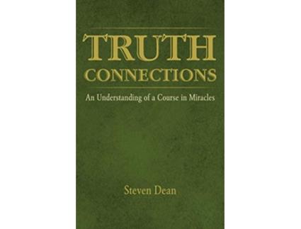 Livro TRUTH CONNECTIONS An Understanding of a Course in Miracles de Steven Dean (Inglês)