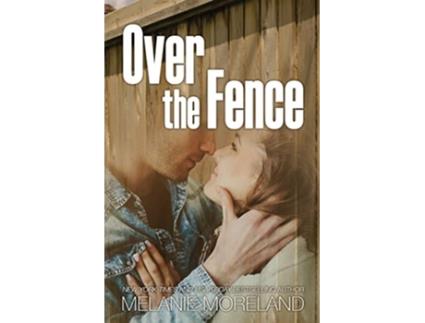 Livro Over the Fence de Melanie Moreland (Inglês)