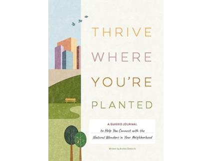 Livro Thrive Where YourenbspPlanted de Andrea Debbink (Inglês - Capa Dura)