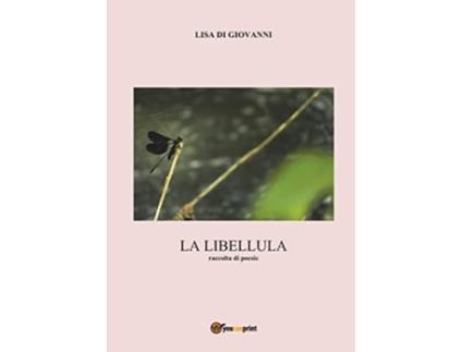 Livro La libellula Raccolta di poesie Italian Edition de Lisa Di Giovanni (Italiano)