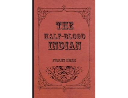 Livro The HalfBlood Indian de Franz Boas (Inglês)