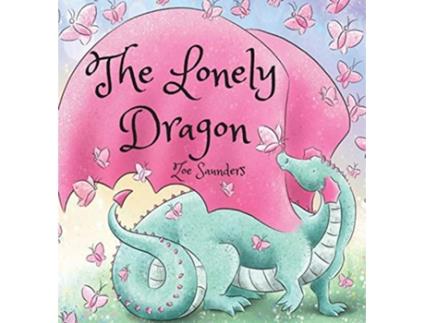 Livro The Lonely Dragon de Zoe Saunders (Inglês)