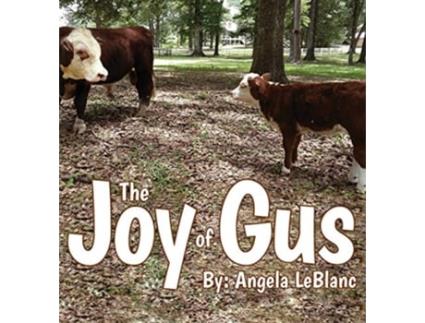 Livro The Joy of Gus de Angela Leblanc (Inglês - Capa Dura)