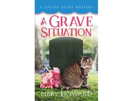 Livro A Grave Situation Locust Point Mystery de Libby Howard (Inglês)