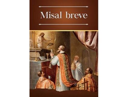 Livro Misal breve Ordinario bilingüe latínespañol de la Santa Misa en la forma extraordinaria Spanish Edition de Enrique M Escribano (Espanhol)