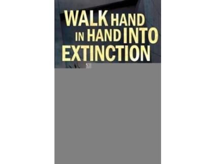 Livro Walk Hand In Hand Into Extinction Stories Inspired By True Detective de Christoph Paul e Cantoral Leza (Inglês)