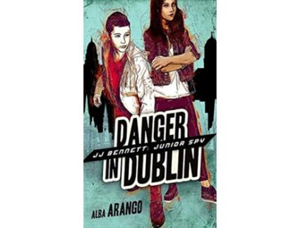 Livro Danger in Dublin 4 Jj Bennett Junior Spy de Alba Arango (Inglês)