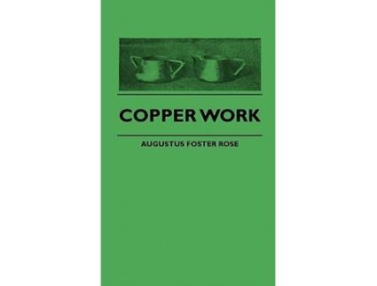 Livro Copper Work de Augustus F Rose (Inglês)