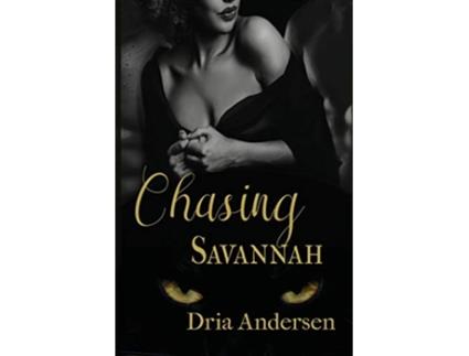 Livro Chasing Savannah de Dria Andersen (Inglês)