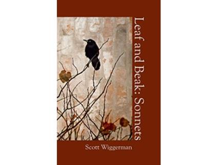 Livro Leaf and Beak Sonnets de Scott Wiggerman (Inglês)