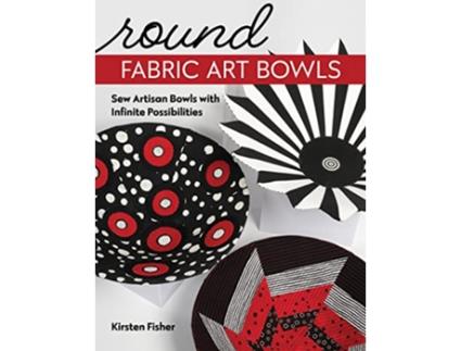Livro Round Fabric Art Bowls de Kirsten Fisher (Inglês)