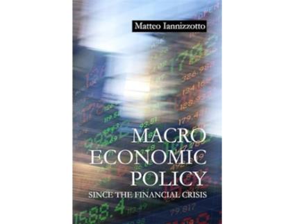 Livro Macroeconomic Policy Since the Financial Crisis de Matteo Iannizzotto (Inglês)