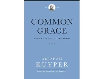 Livro Common Grace de Abraham Kuyper (Inglês - Capa Dura)