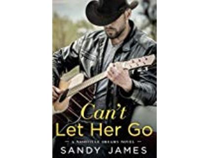Livro Cant Let Her Go de Sandy James (Inglês)