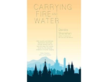 Livro Carrying Fire and Water de Deirdre Shanahan (Inglês)