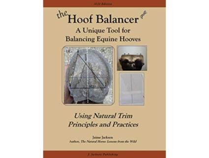 Livro The Hoof Balancer A Unique Tool for Balancing Equine Hooves de Jaime Jackson (Inglês)