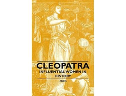 Livro Cleopatra Influential Women in History de Anon (Inglês)