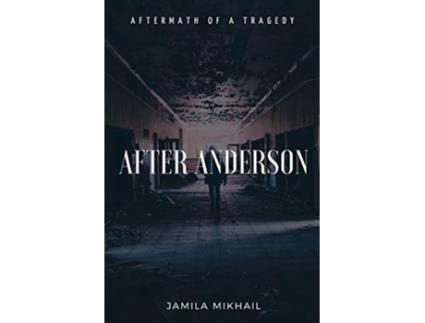 Livro After Anderson Aftermath of a Tragedy de Jamila Mikhail (Inglês)
