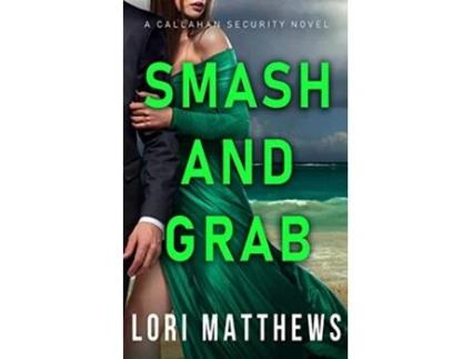 Livro Smash and Grab ActionPacked Thrilling Romantic Suspense Callahan Security Series de Lori Matthews (Inglês)