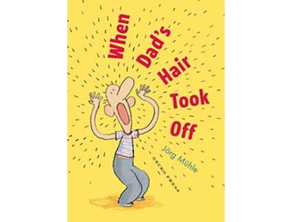 Livro When Dads Hair Took Off de Jörg M?hle (Inglês)