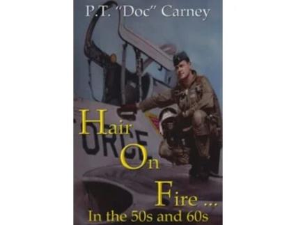 Livro Hair On FireIn the 50s and 60s de P T Doc Carney (Inglês)