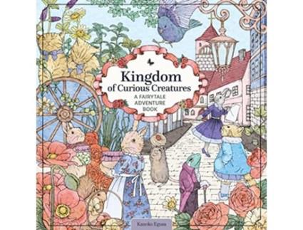 Livro Kingdom of Curious Creatures de Kanoko Egusa (Inglês)