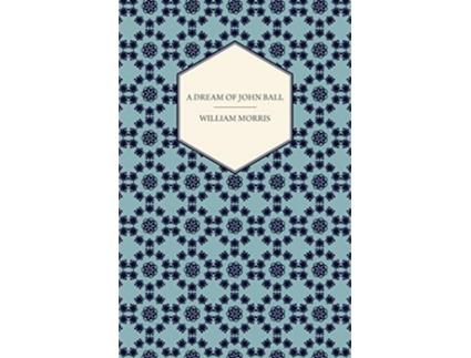 Livro A Dream of John Ball 1886 de William Morris (Inglês)